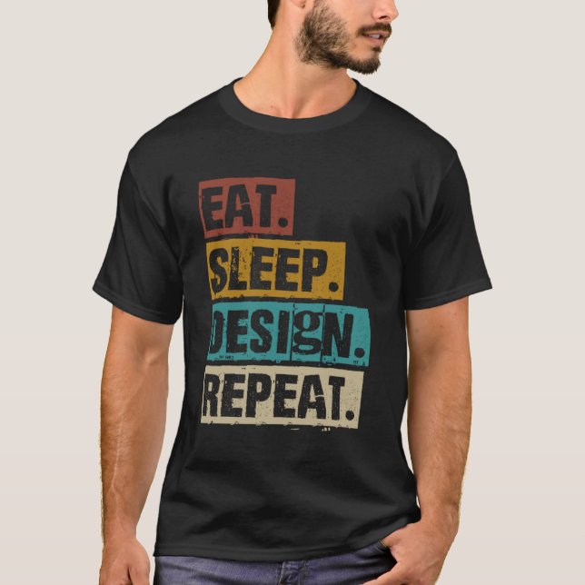 Eat Sleep Repeat Graphic Designer Architecture T-Shirt (Front)