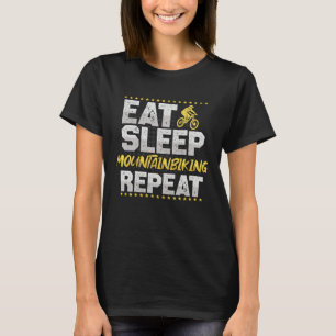 Eat Sleep Repeat MTB Hobby Mountain Bike T-Shirt