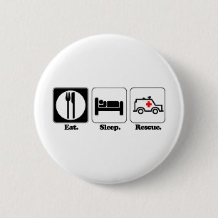 eat sleep rescue 6 cm round badge
