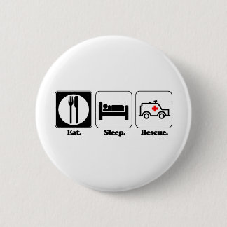 eat sleep rescue 6 cm round badge