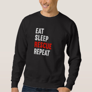 Eat Sleep Rescue Repeat Firefighter Laddermann Fir Sweatshirt