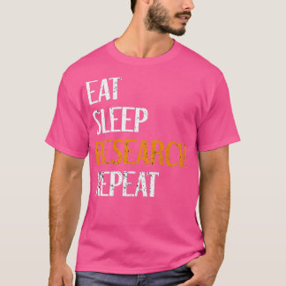 Eat Sleep Research Repeat 30 T-Shirt