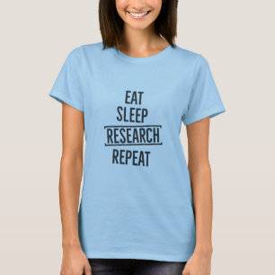 Eat Sleep Research Repeat T-Shirt