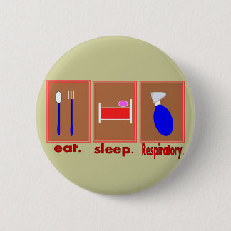 Eat Sleep Respiratory 6 Cm Round Badge