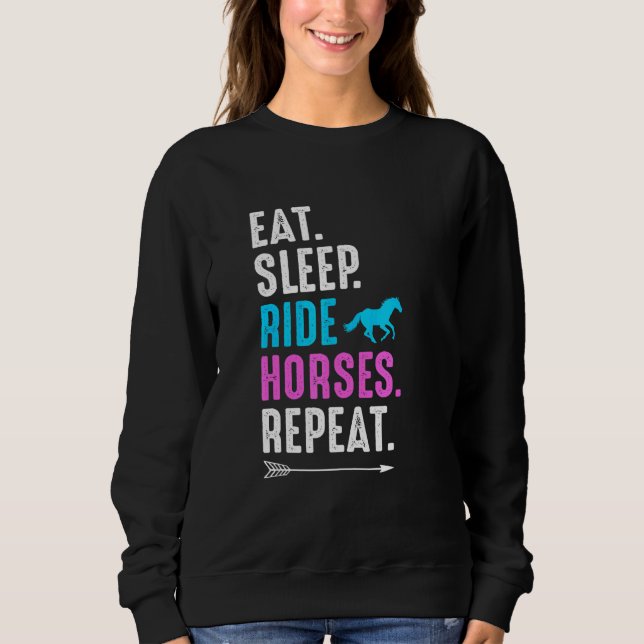Eat Sleep Ride Horses Repeat Equestrian Farmer Hor Sweatshirt (Front)