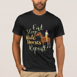 Eat Sleep Ride Horses Repeat Funny for Girls T-Shirt
