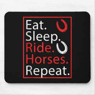 Eat Sleep Ride Horses Repeat Humour For Equestrian Mouse Pad