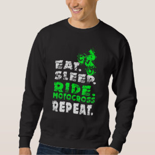 Eat sleep Ride Motocross Repeat Dirt Bike Sweatshirt