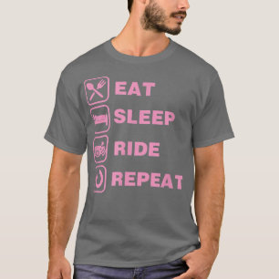 Eat Sleep Ride Repeat Motorcycle Biker463 T-Shirt