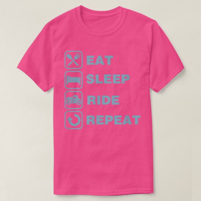 Eat Sleep Ride Repeat Motorcycle Biker  T-Shirt (Design Front)