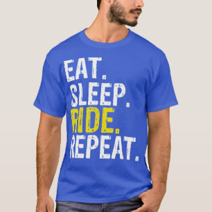 Eat Sleep Ride Repeat Rider Gift T-Shirt