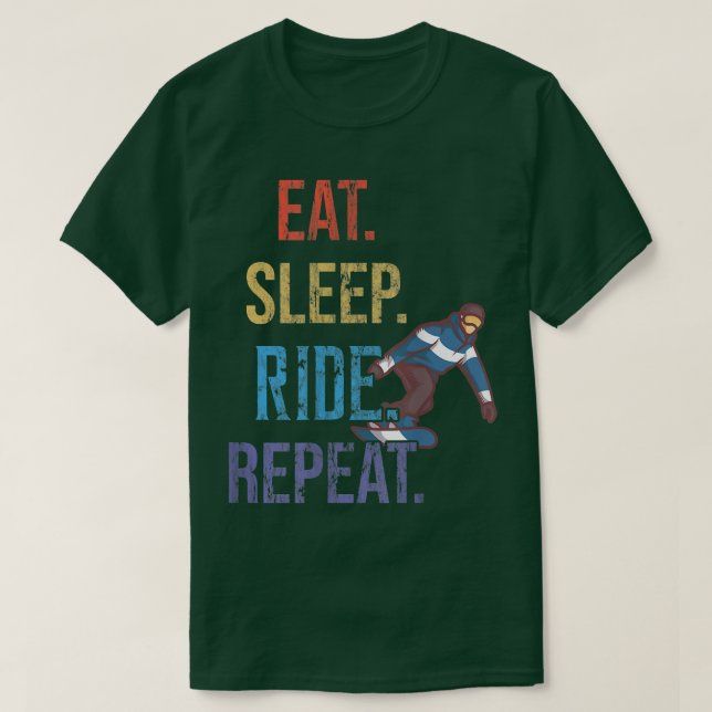 Eat Sleep Ride Repeat, Snowboard  T-Shirt (Design Front)