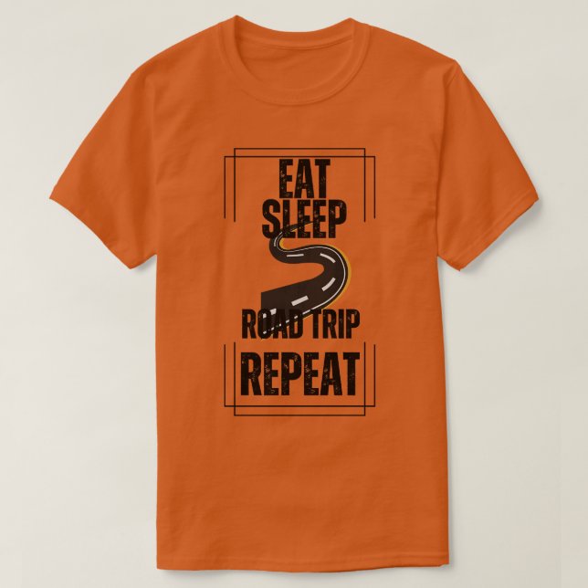 Eat Sleep Road Trip Repeat T-Shirt (Design Front)