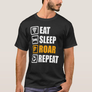 Eat Sleep Roar Repea Bold And Courageous T-Shirt