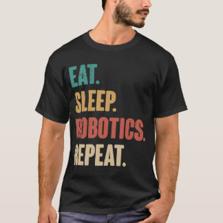 Eat Sleep Robotics Repeat  Robot  Engineering Vint T-Shirt