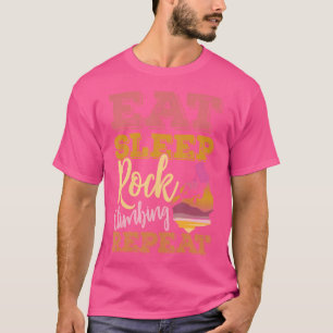 Eat Sleep Rock Climbing Repeat Climber Mountain T-Shirt