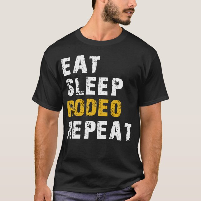 eat sleep rodeo T-Shirt (Front)