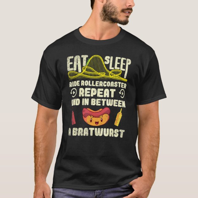 Eat Sleep Rollercoaster Bratwurst Kirmes Roller Co T-Shirt (Front)
