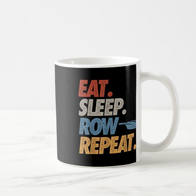 Eat Sleep Row Repeat Rowing Boat Funny Crew Coxswa Coffee Mug (Right)