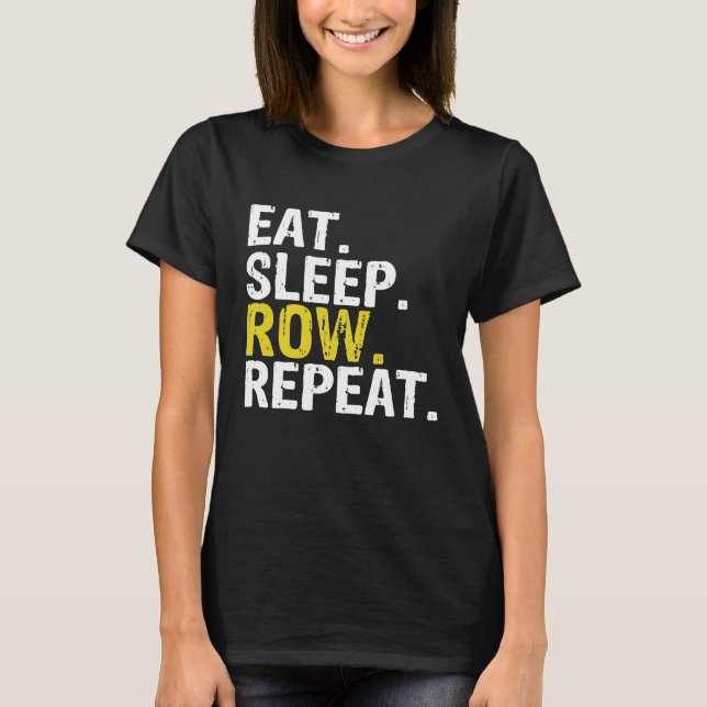 Eat Sleep Row Repeat Rowing Gift Premium T-Shirt (Front)