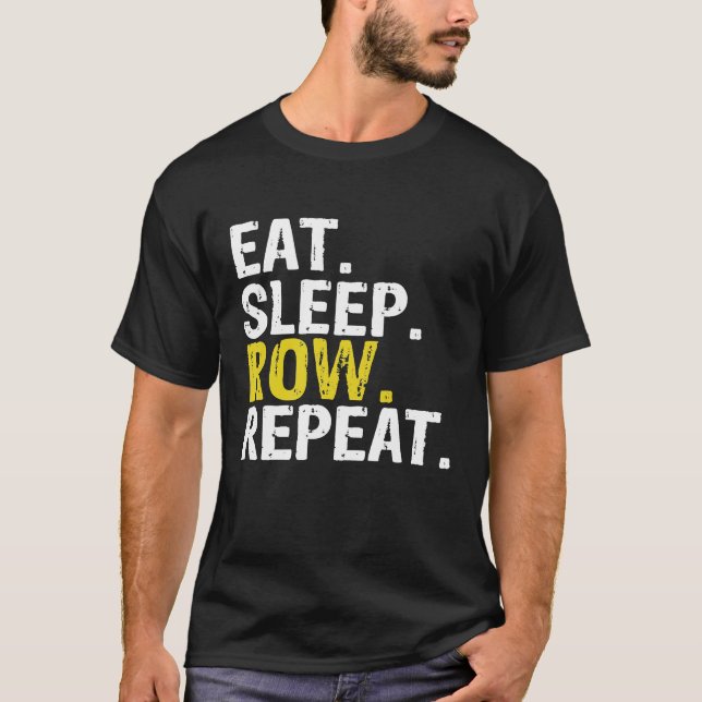 Eat Sleep Row Repeat Rowing Gift Premium T-Shirt (Front)
