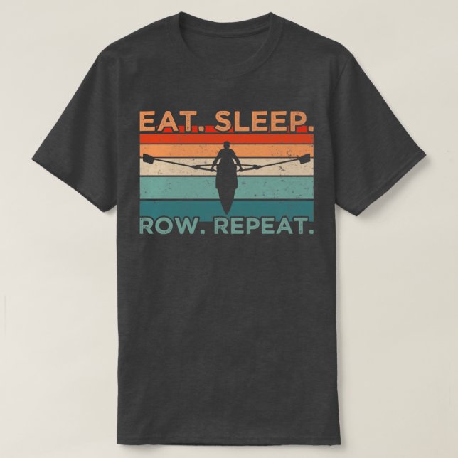 Eat Sleep Row Repeat T-Shirt (Design Front)