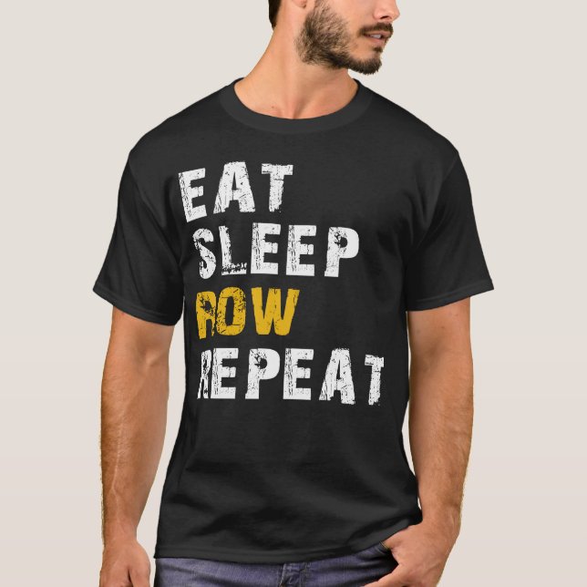 eat sleep row T-Shirt (Front)