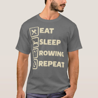 Eat Sleep Rowing Repeat Funny Pontooning Boating R T-Shirt