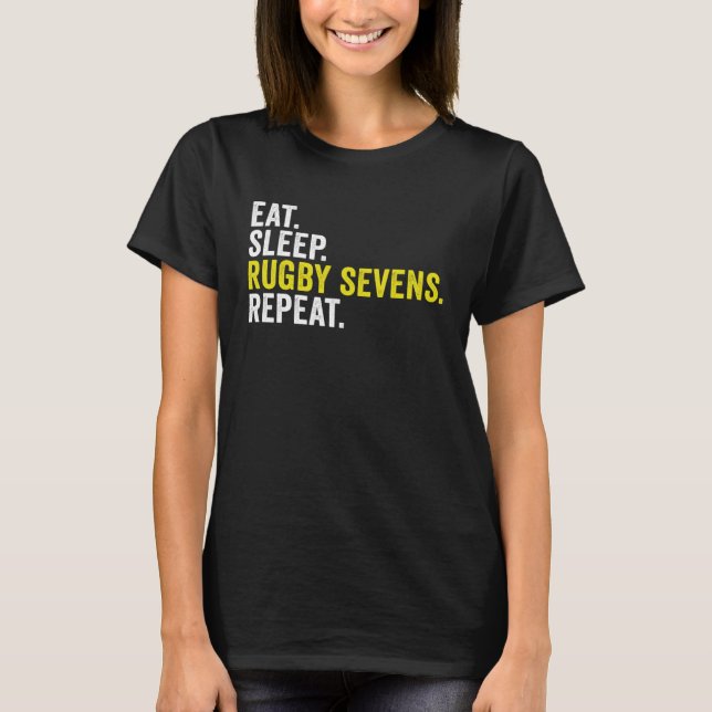 Eat Sleep Rugby Sevens Repeat  Rugby Player T-Shirt (Front)