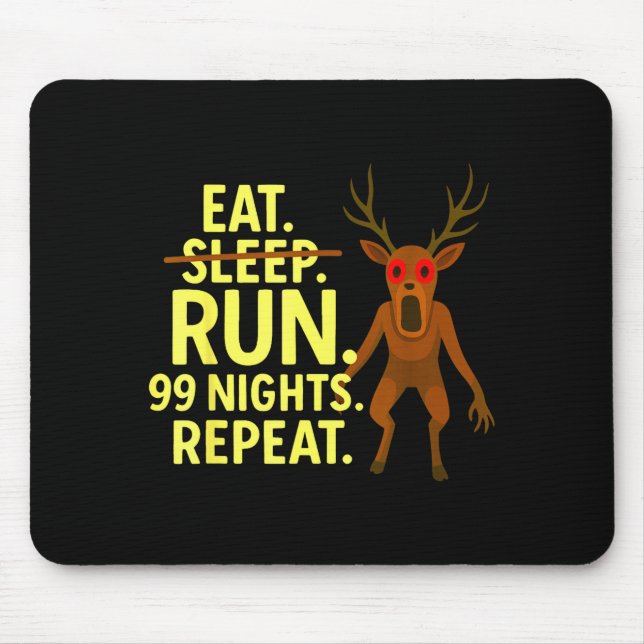 Eat Sleep Run 99 Nights Repeat Y Deer Funny Gamer  Mouse Pad (Front)