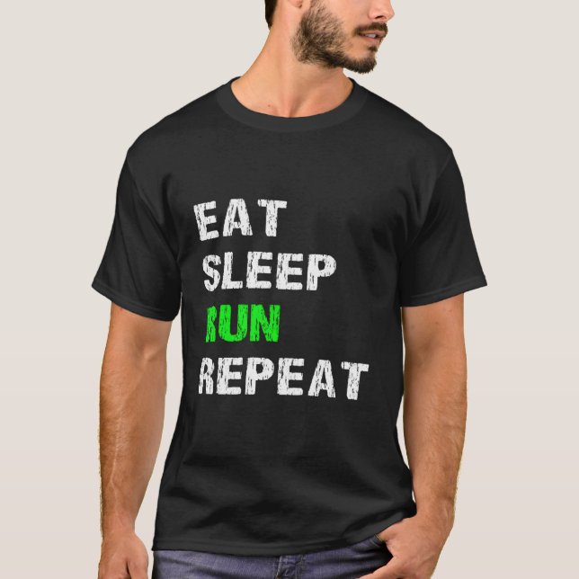Eat Sleep Run Repeat Funny Running Slogan Runner S T-Shirt (Front)