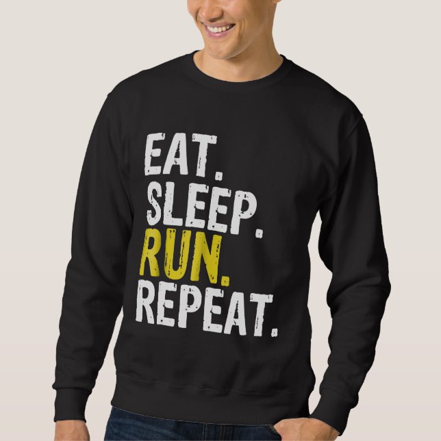 Eat Sleep Run Repeat Gift Sweatshirt (Front)