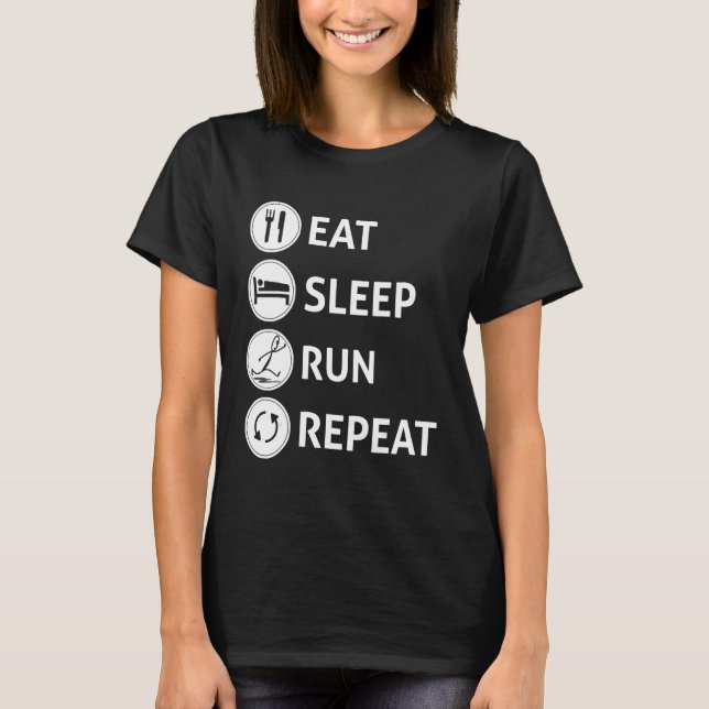 Eat Sleep Run Repeat  Quote T-Shirt (Front)
