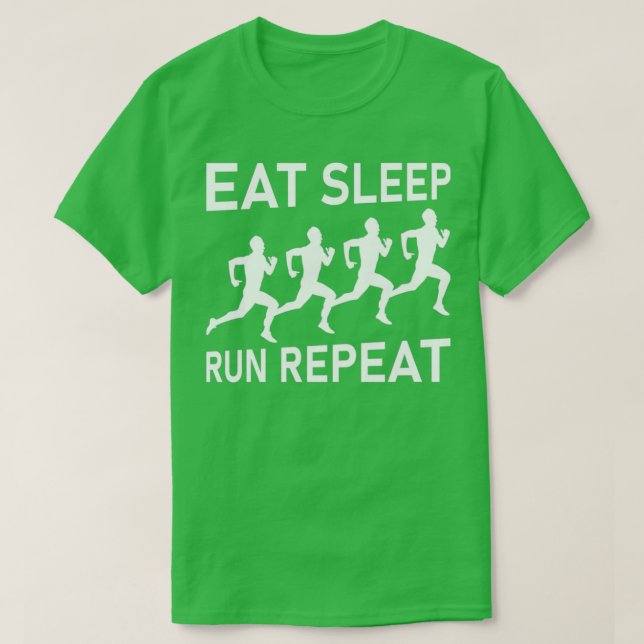 Eat Sleep Run Repeat Runner Gift Marathon Running  T-Shirt (Design Front)