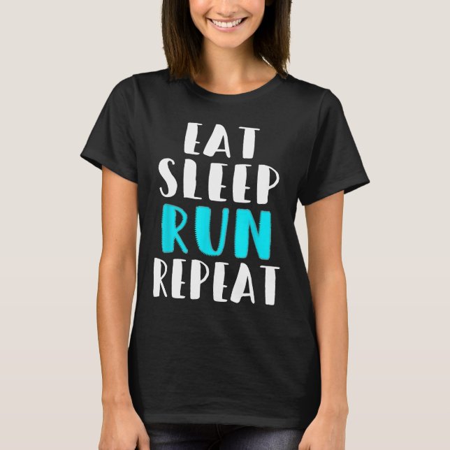 Eat Sleep Run Repeat Running Runner Gift T-Shirt (Front)