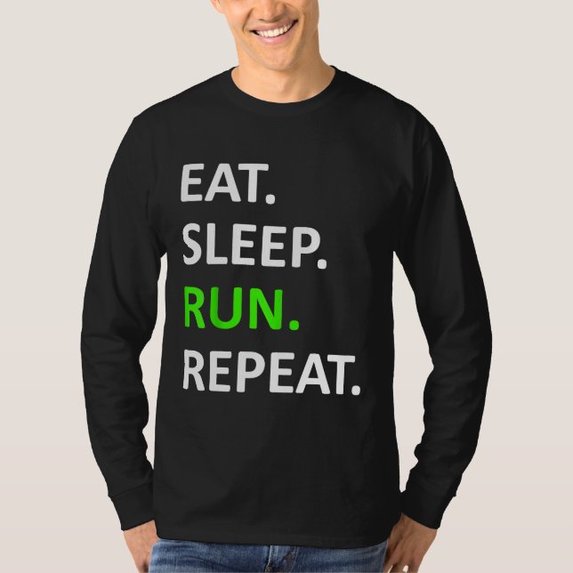 Eat Sleep Run Repeat Shirt  Funny Runner Shirt (Front)