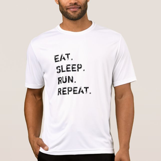 Eat. Sleep. Run. Repeat. T-Shirt (Front)
