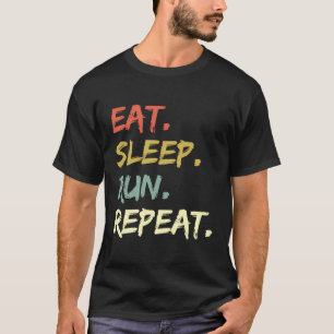 Eat Sleep Run Repeat T-Shirt