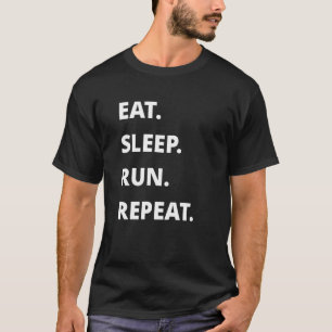 Eat Sleep Run Repeat T-Shirt