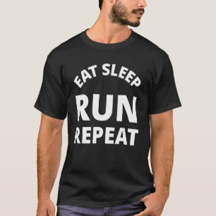 Eat Sleep Run Repeat T-Shirt