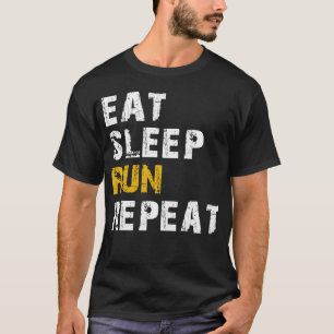 eat sleep run T-Shirt