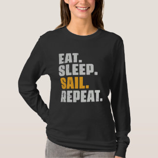 Eat Sleep Sail Repeat   Sailing Sailor Retro Vinta T-Shirt