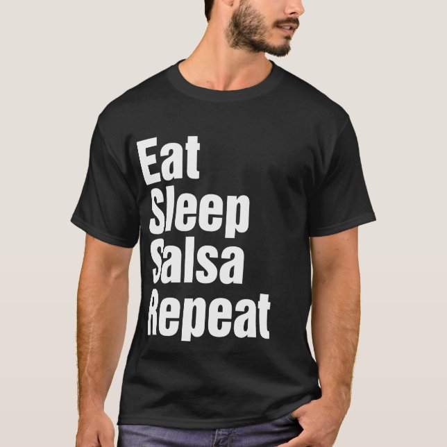 Eat Sleep Salsa Repeat Funny Ballroom Dance T-Shirt (Front)