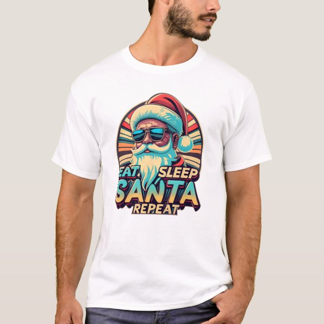 Eat, Sleep, Santa Repeat T-Shirt (Front)