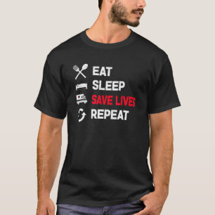 Eat Sleep Save Lives Repeat Medical Symbol Doctor T-Shirt