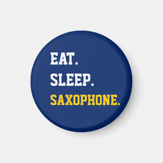 Eat Sleep Saxophone Magnet (Front)
