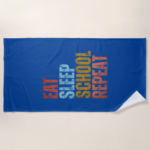 EAT SLEEP SCHOOL REPEAT BEACH TOWEL