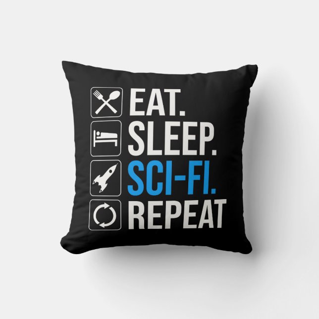 Eat Sleep Sci-Fi Repeat Cushion (Front)