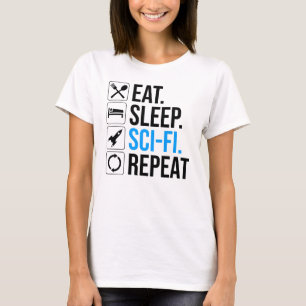Eat Sleep Sci-Fi Repeat T-Shirt