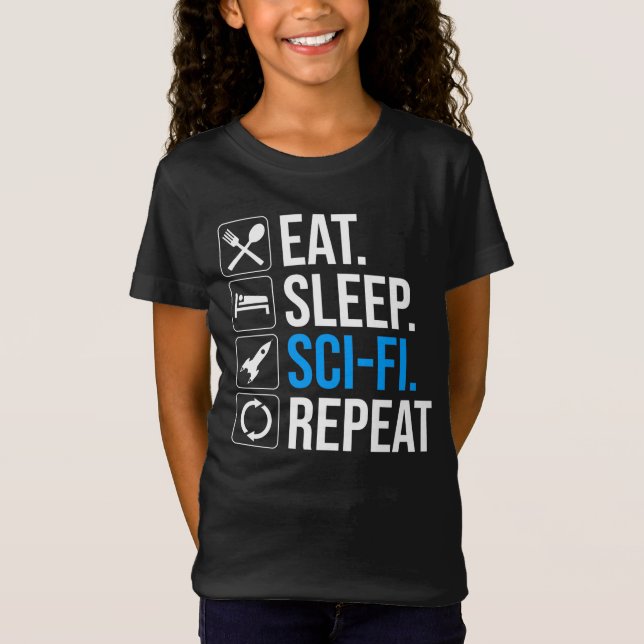 Eat Sleep Sci-Fi Repeat T-Shirt (Front)